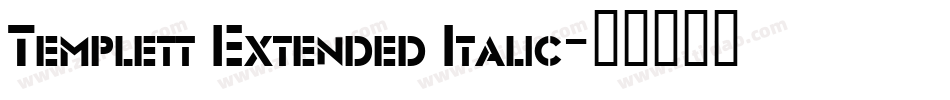 Templett Extended Italic字体转换